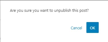 Pop-up box asks: 'Are you sure you want to unpublish this post?'